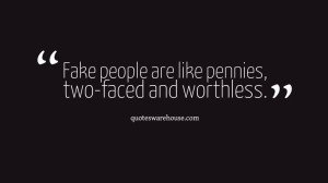 Fake-people-are-like-pennies-two-faced-and-worthless.-1010x568
