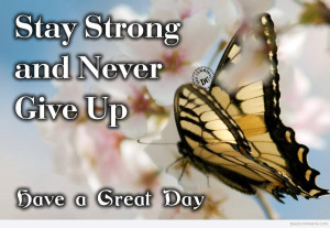 stay strong and never give up - DesiComments.com