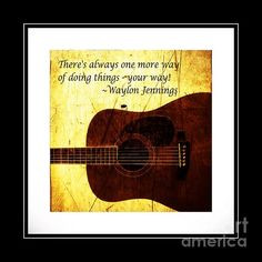 - Waylon Jennings by Barbara Griffin. A quote by Waylon Jennings ...