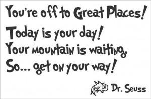 Be Great Today Quotes Youre-off-to-great-places-