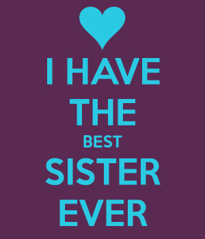 Keep Calm Have The Best Sister