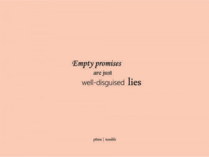 empty promises are just well-disguised lies ~p0ms|tumblr