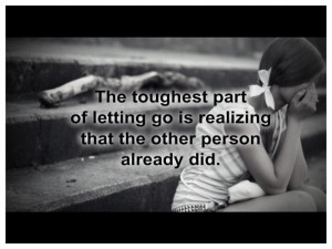 ... part of letting go is realizing that the other person already did