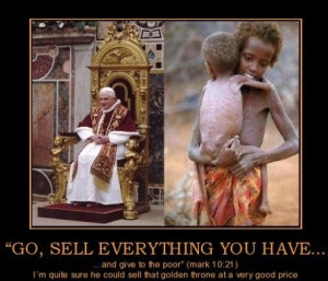... has gold and refuses to sell it, thus the Church lets the poor starve