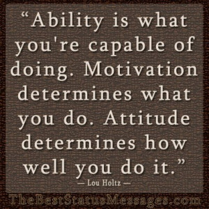Ability, Motivation, & Attitude by Lou Holtz