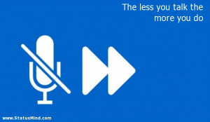 Less Talk More Action Quotes