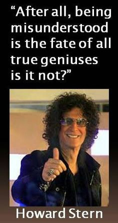 agree with Howard Stern. The quote is from his movie 