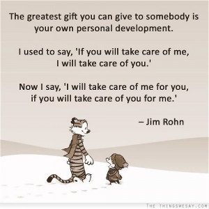 ... gift you can give to somebody is your own personal development