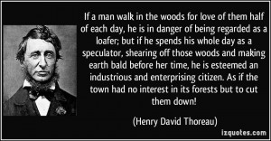 quote-if-a-man-walk-in-the-woods-for-love-of-them-half-of-each-day-he ...