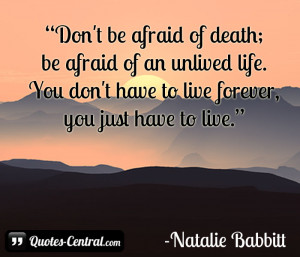 Don’t be afraid of death…