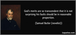 God's merits are so transcendent that it is not surprising his faults ...