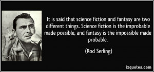 science fiction and fantasy are two different things. Science fiction ...