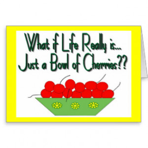 Life is Just a Bowl of Cherries-Vintage Sayings Cards