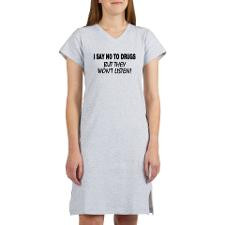 Say No To Drugs FUNNY Women's Nightshirt for