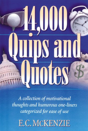 14.000 Quips and Quotes: A Collection of Motivational Thoughts and ...