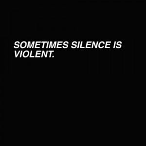 quote silence Sometimes violent