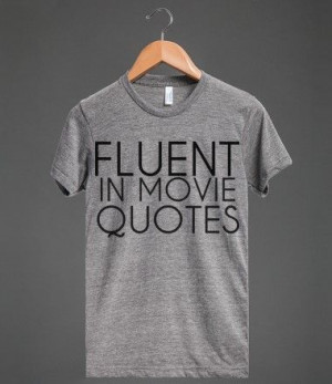 FLUENT IN MOVIE QUOTES