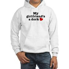 My Girlfriend's a Dork Hooded Sweatshirt for