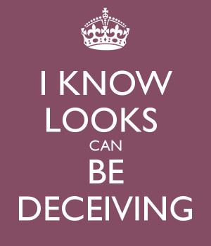 Looks Can Be Deceiving Quotes
