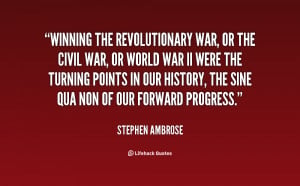quote-Stephen-Ambrose-winning-the-revolutionary-war-or-the-civil-93579 ...