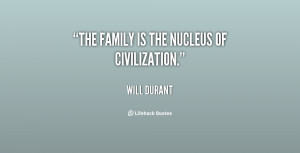 quote-Will-Durant-the-family-is-the-nucleus-of-civilization-106875.png