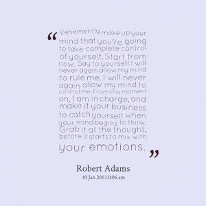 Quotes Picture: vehemently make up your mind that you're going to take ...