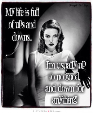 ... usually up to no good and down for anything Picture Quote #1