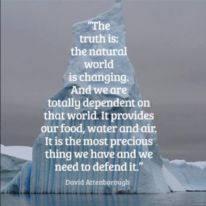 The truth is: the natural world is changing