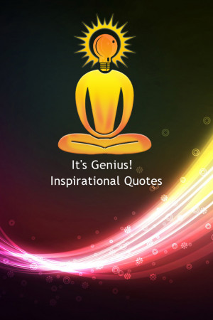 It’s Genius Inspirational Quotes
