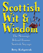 Scottish Wit and Wisdom The Meanings Behind Famous Scottish Sayings