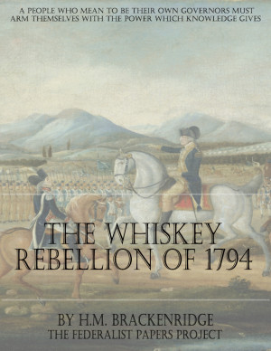 Angered by an excise tax imposed on whiskey in 1791 by the federal ...