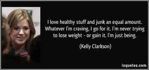 trying to lose weight or gain it i 39 m just being kelly clarkson