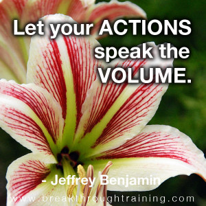 Let-your-actions-speak-the-volume-jeff-benjamin-quote