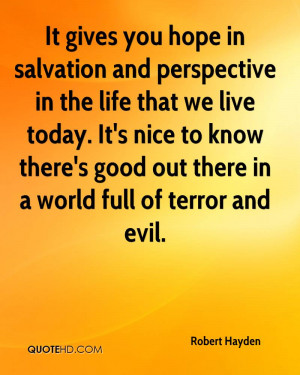 It gives you hope in salvation and perspective in the life that we ...