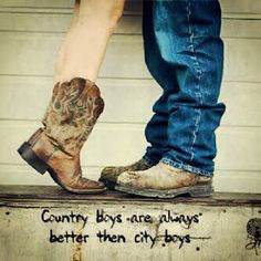 Amen! Country boys know how to treat a girl..sometimes!
