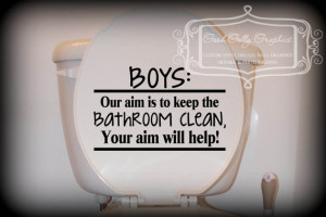 Toilet decal Boys: our aim is to keep the BATHROOM CLEAN, your aim ...
