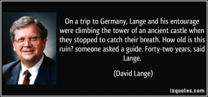 On a trip to Germany, Lange and his entourage were climbing the tower ...