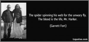 The spider spinning his web for the unwary fly. The blood is the life ...