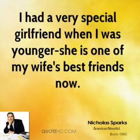 nicholas-sparks-quote-i-had-a-very-special-girlfriend-when-i-was.jpg