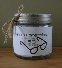 50th Birthday Encouragemints Jar! I searched the internet for some ...