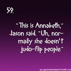 Percy Jackson Quotes: When Annabeth see's Percy after a long time More