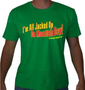 TALLADEGA-NIGHTS-IM-ALL-JACKED-UP-ON-MOUNTAIN-DEW-Movie-Quote-T-Shirt