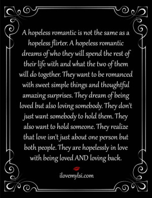 hopeless romantic is not the same as a hopeless flirter.