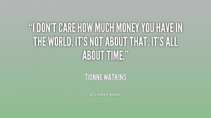 quote-Tionne-Watkins-i-dont-care-how-much-money-you-224719.png