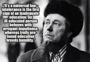 It's an universal law-- intolerance is the first sign of an inadequate ...