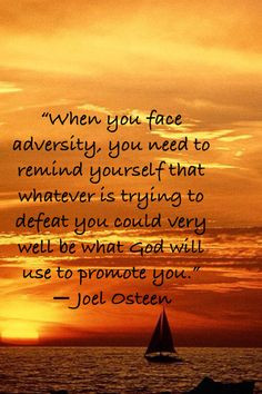 When you face adversity, you need to remind yourself that whatever is ...