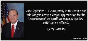 ... the sacrifices made by our law enforcement officers. - Jerry Costello