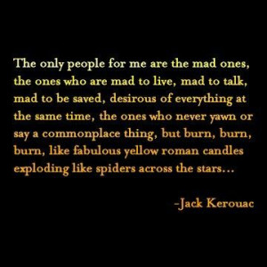 Jack Kerouac-- the full quote