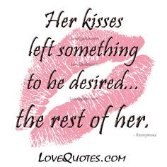 Sensual Love Quote - Her kisses left something to be desired... the ...