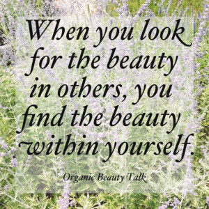 ... you find the beauty in others, you find the beauty within yourself